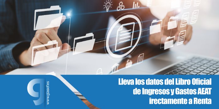 📥 Lleva los datos del Libro Oficial de Ingresos y Gastos AEAT directamente a Renta