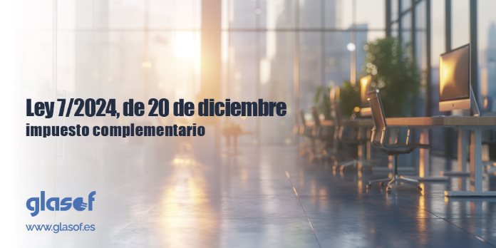 Principales novedades Ley 7/2024, de 20 de diciembre: IRPF, IVA e IS