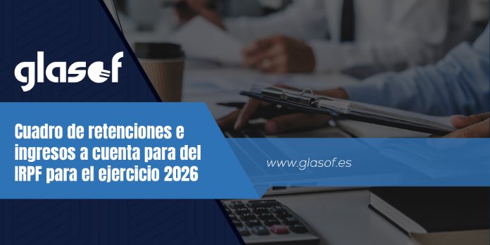 📊 Cuadro de retenciones e ingresos a cuenta del IRPF para el ejercicio 2026